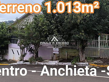 TERRENO 1.013 M + CASA 175 M - CENTRO - ANCHIETA/SC